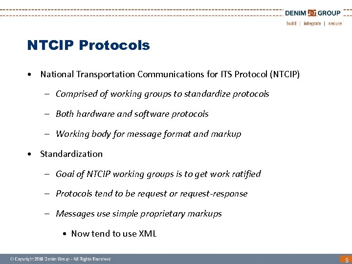 NTCIP Protocols • National Transportation Communications for ITS Protocol (NTCIP) – Comprised of working