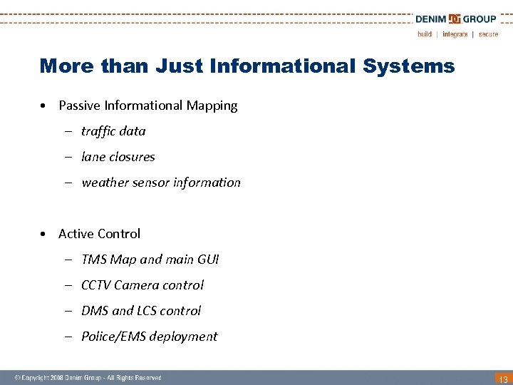 More than Just Informational Systems • Passive Informational Mapping – traffic data – lane