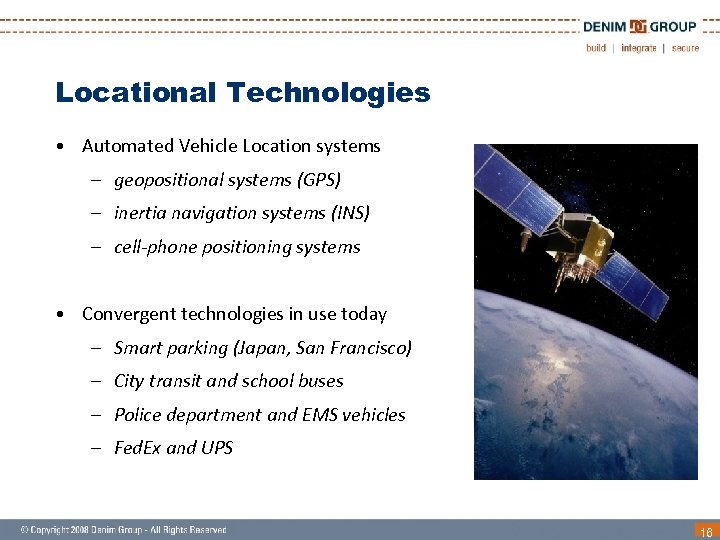 Locational Technologies • Automated Vehicle Location systems – geopositional systems (GPS) – inertia navigation