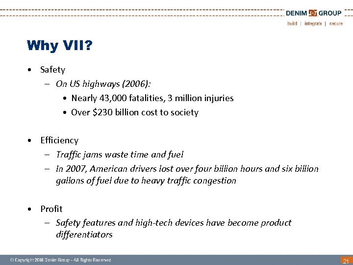 Why VII? • Safety – On US highways (2006): • Nearly 43, 000 fatalities,