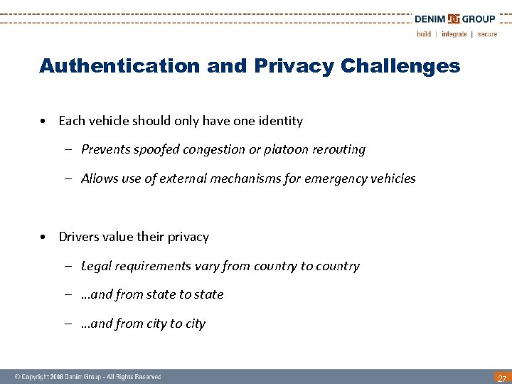 Authentication and Privacy Challenges • Each vehicle should only have one identity – Prevents