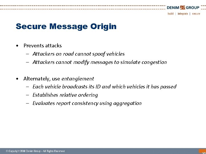 Secure Message Origin • Prevents attacks – Attackers on road cannot spoof vehicles –