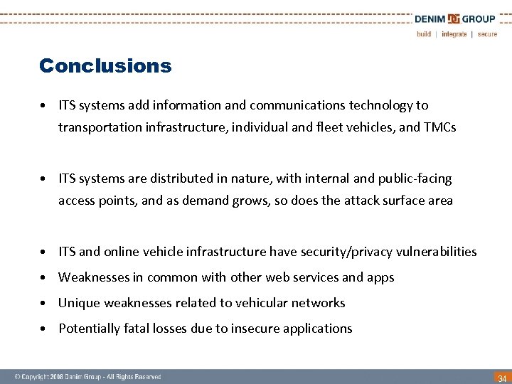 Conclusions • ITS systems add information and communications technology to transportation infrastructure, individual and