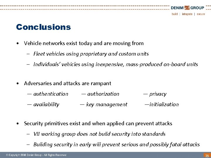 Conclusions • Vehicle networks exist today and are moving from – Fleet vehicles using