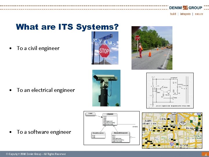 What are ITS Systems? • To a civil engineer • To an electrical engineer