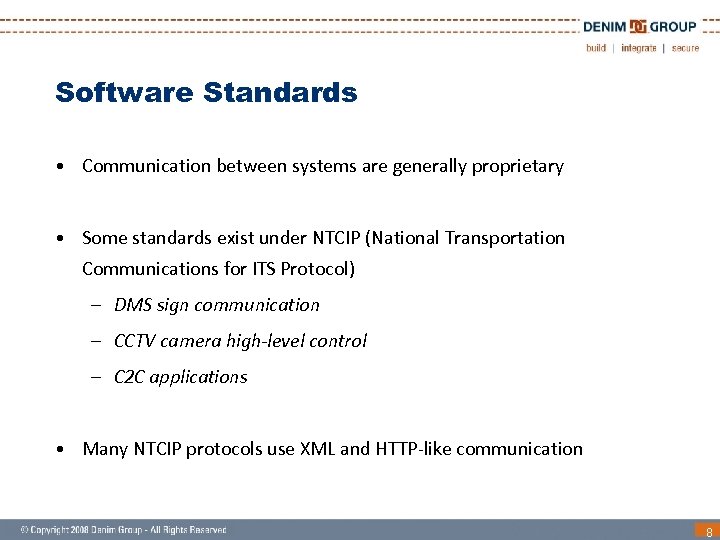 Software Standards • Communication between systems are generally proprietary • Some standards exist under