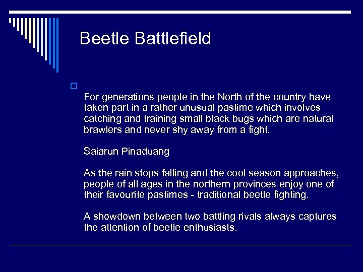 Beetle Battlefield o For generations people in the North of the country have taken