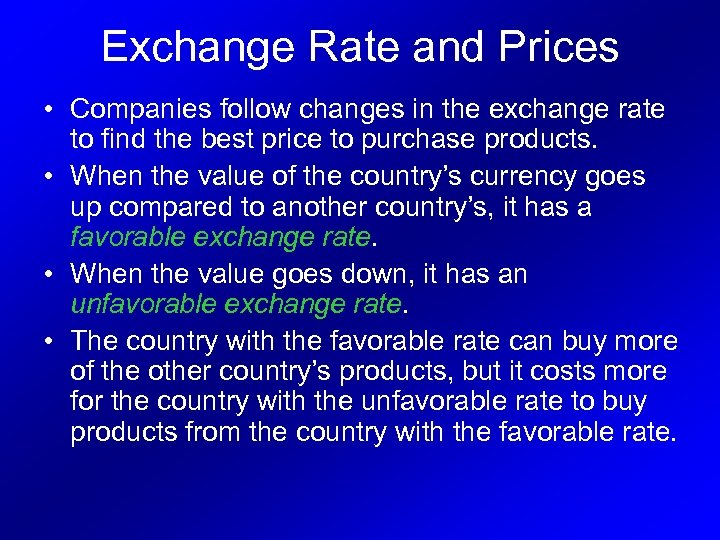 Exchange Rate and Prices • Companies follow changes in the exchange rate to find