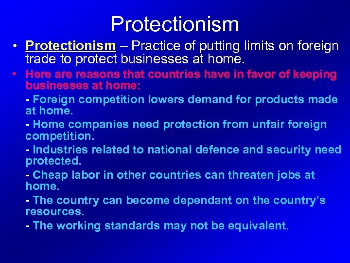 Protectionism • Protectionism – Practice of putting limits on foreign trade to protect businesses