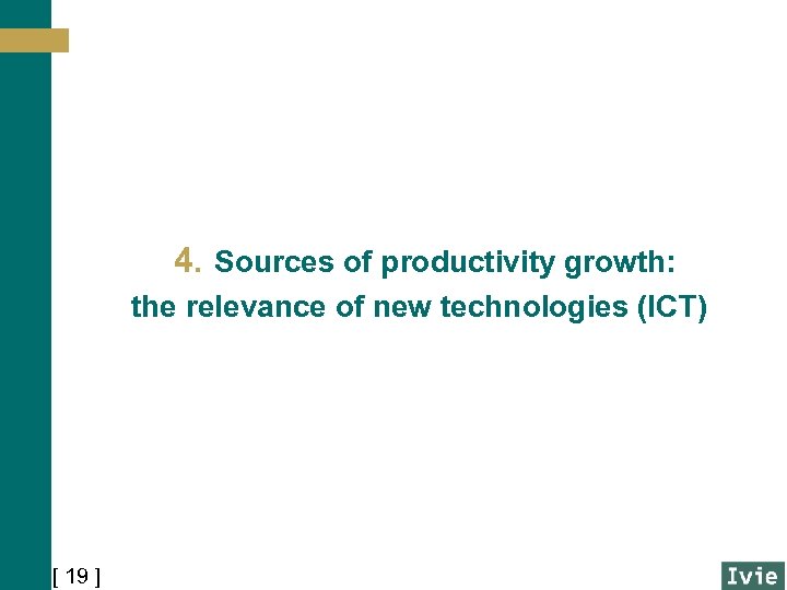 4. Sources of productivity growth: the relevance of new technologies (ICT) [ 19 ]
