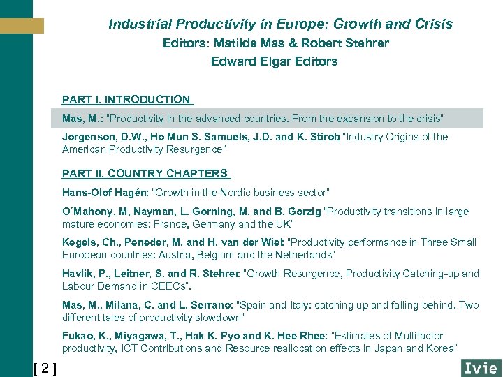 Industrial Productivity in Europe: Growth and Crisis Editors: Matilde Mas & Robert Stehrer Edward