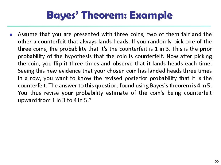 Bayes’ Theorem: Example n Assume that you are presented with three coins, two of