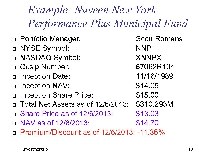 Example: Nuveen New York Performance Plus Municipal Fund q q q Portfolio Manager: Scott