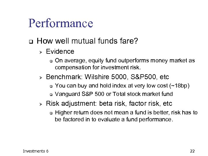 Performance q How well mutual funds fare? Ø Evidence q Ø Benchmark: Wilshire 5000,