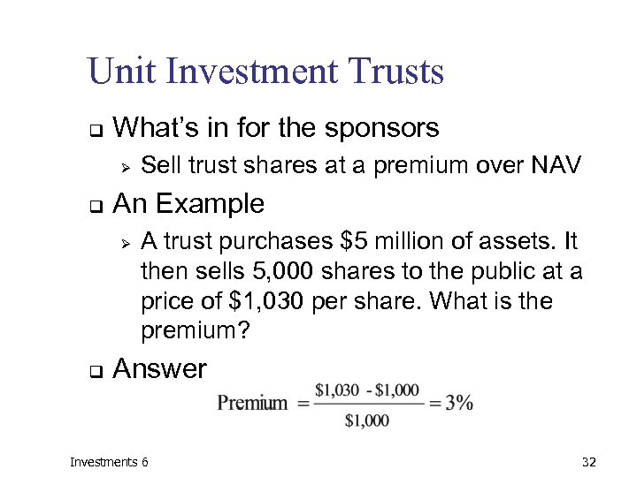 Unit Investment Trusts q What’s in for the sponsors Ø q An Example Ø
