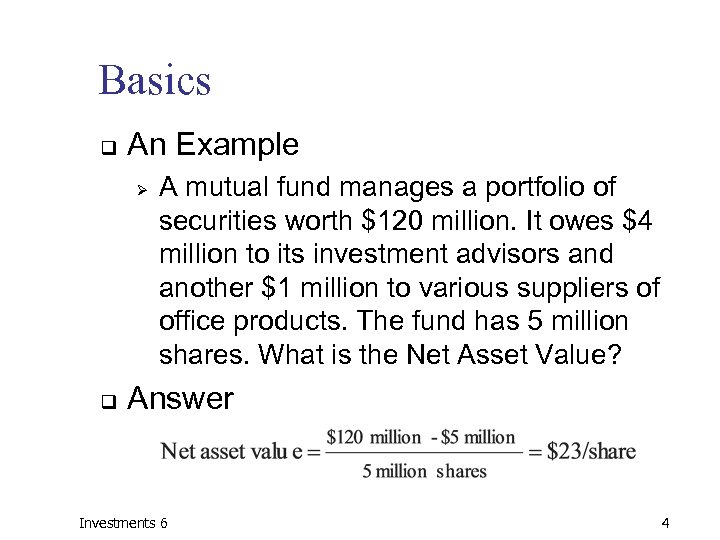 Basics q An Example Ø q A mutual fund manages a portfolio of securities