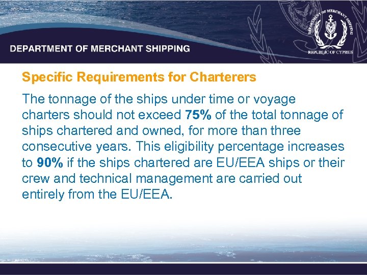 Specific Requirements for Charterers The tonnage of the ships under time or voyage charters