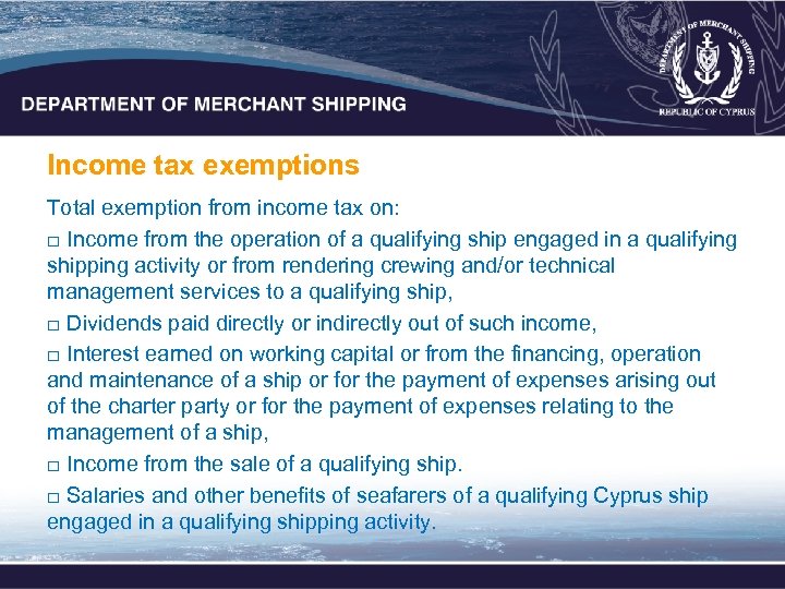 Income tax exemptions Total exemption from income tax on: □ Income from the operation