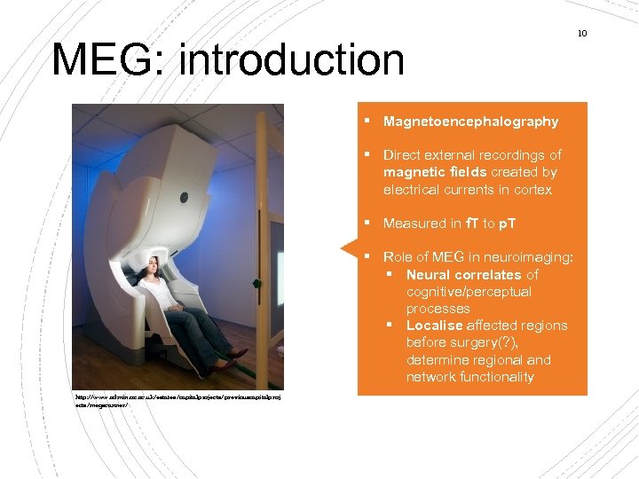 MEG: introduction § Electroencephalogram (EEG) electrodes § Scalp recording of electrical activity of cortex