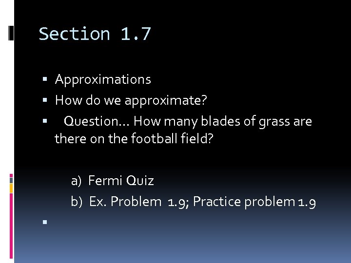 Section 1. 7 Approximations How do we approximate? Question… How many blades of grass