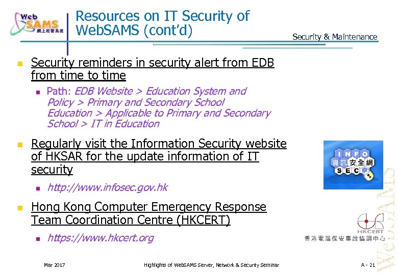 Resources on IT Security of Web. SAMS (cont’d) Security reminders in security alert from