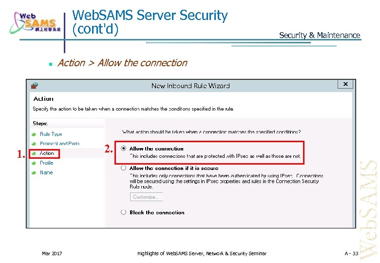 Web. SAMS Server Security (cont'd) Security & Maintenance Action > Allow the connection 2.