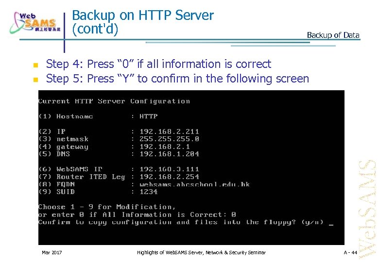 Backup on HTTP Server (cont'd) Backup of Data Step 4: Press “ 0” if