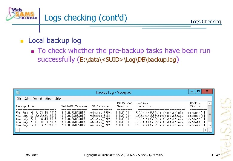 Logs checking (cont'd) Logs Checking Local backup log To check whether the pre-backup tasks