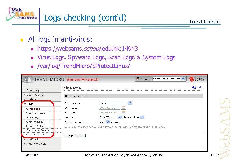 Logs checking (cont'd) Logs Checking All logs in anti-virus: https: //websams. school. edu. hk: