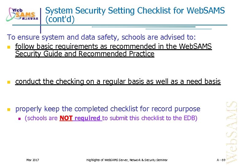 System Security Setting Checklist for Web. SAMS (cont'd) To ensure system and data safety,