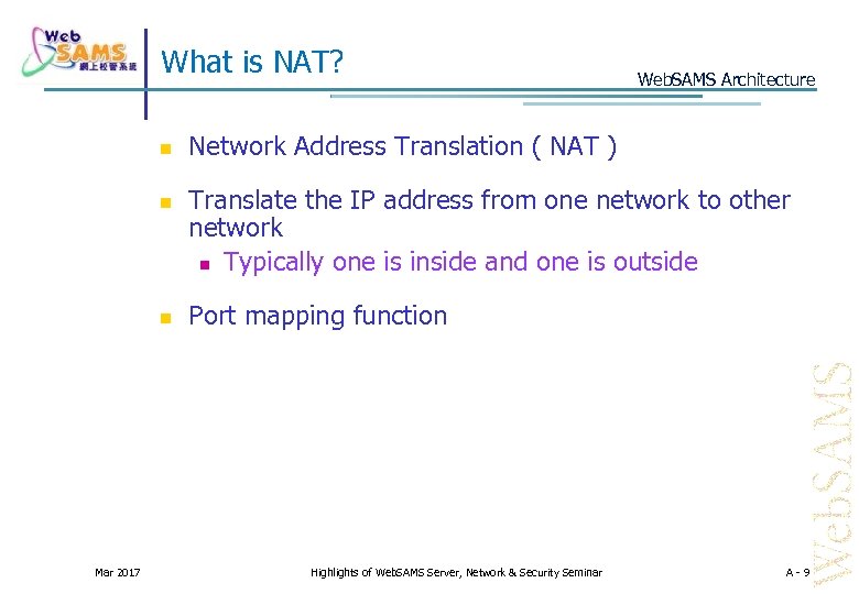 What is NAT? Mar 2017 Web. SAMS Architecture Network Address Translation ( NAT )