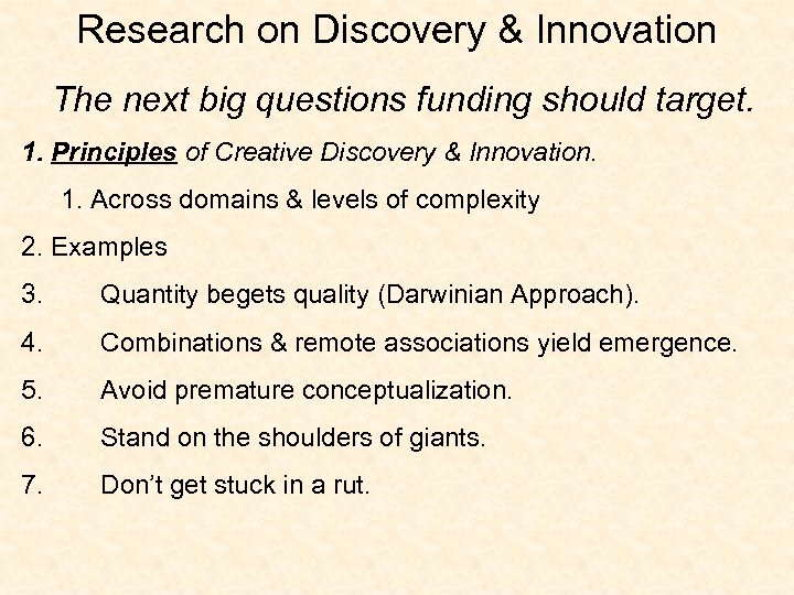 Research on Discovery & Innovation The next big questions funding should target. 1. Principles