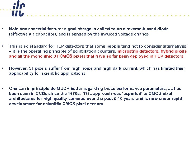  • Note one essential feature: signal charge is collected on a reverse-biased diode