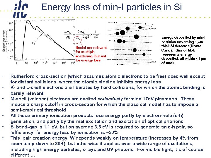 Energy loss of min-I particles in Si Nuclei are relevant for multiple scattering, but