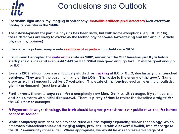 Conclusions and Outlook • For visible light and x-ray imaging in astronomy, monolithic silicon