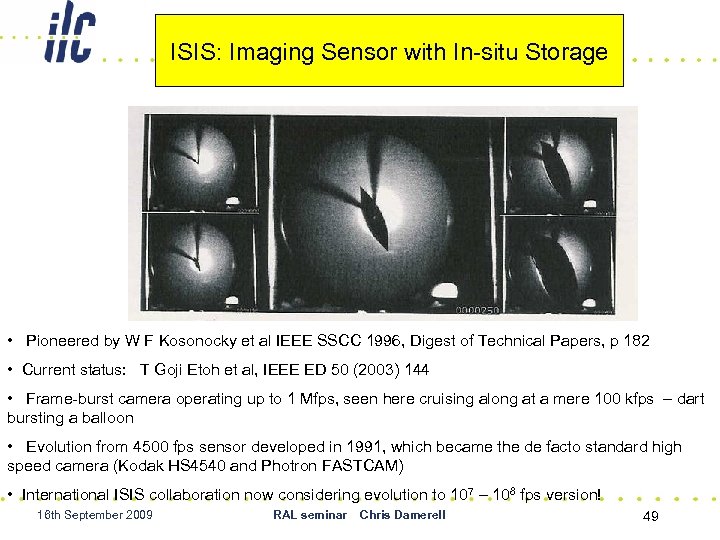 ISIS: Imaging Sensor with In-situ Storage • Pioneered by W F Kosonocky et al