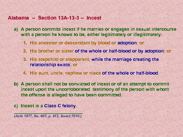 Alabama -- Section 13 A-13 -3 -- Incest a) A person commits incest if