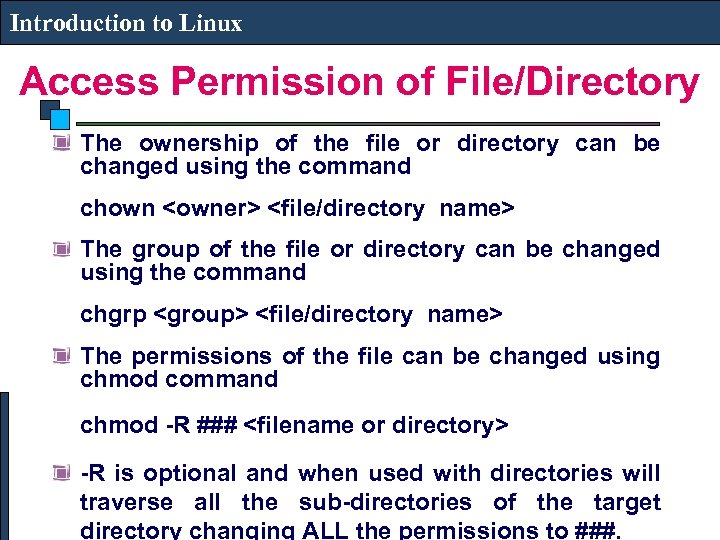 Introduction to Linux Access Permission of File/Directory The ownership of the file or directory