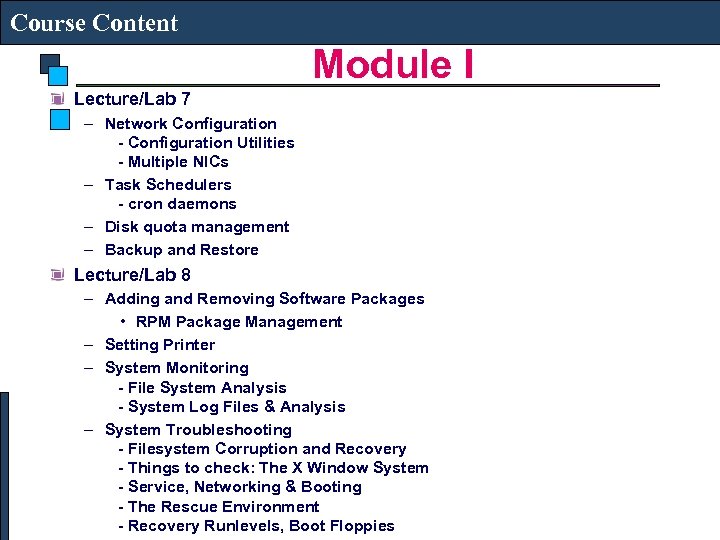 Course Content Module I Lecture/Lab 7 – Network Configuration - Configuration Utilities - Multiple