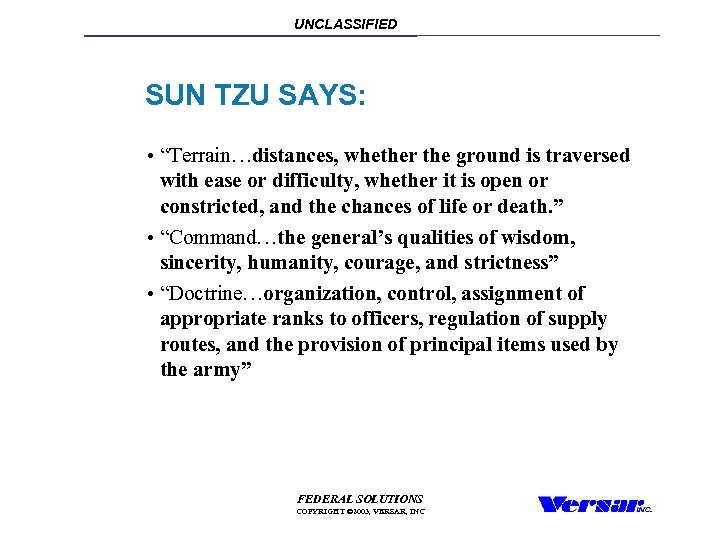 UNCLASSIFIED SUN TZU SAYS: • “Terrain…distances, whether the ground is traversed with ease or