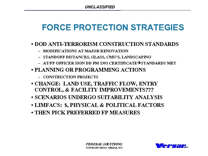 UNCLASSIFIED FORCE PROTECTION STRATEGIES • DOD ANTI-TERRORISM CONSTRUCTION STANDARDS – MODIFICATIONS AT MAJOR RENOVATION