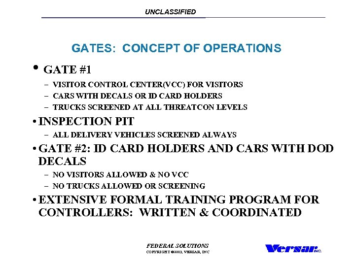 UNCLASSIFIED GATES: CONCEPT OF OPERATIONS • GATE #1 – VISITOR CONTROL CENTER(VCC) FOR VISITORS