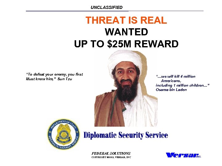 UNCLASSIFIED THREAT IS REAL WANTED UP TO $25 M REWARD “To defeat your enemy,