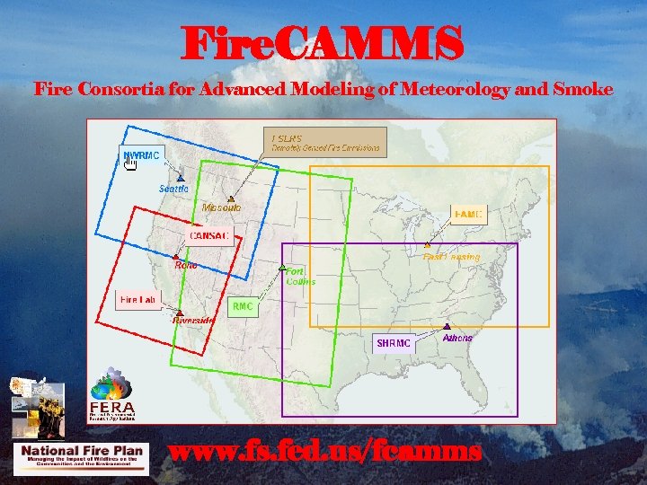 Fire. CAMMS Fire Consortia for Advanced Modeling of Meteorology and Smoke www. fs. fed.