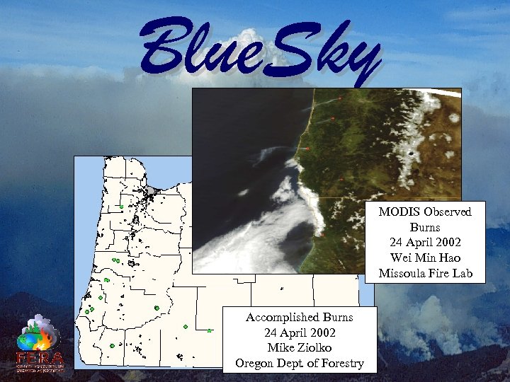 Blue. Sky MODIS Observed Burns 24 April 2002 Wei Min Hao Missoula Fire Lab