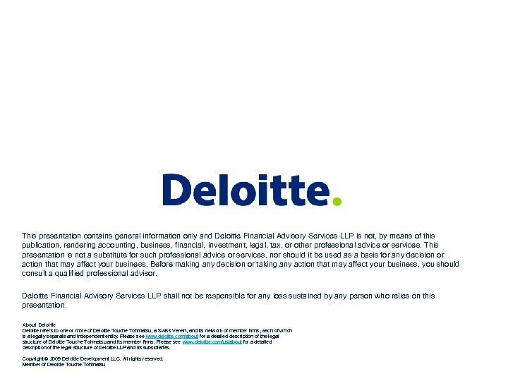 This presentation contains general information only and Deloitte Financial Advisory Services LLP is not,