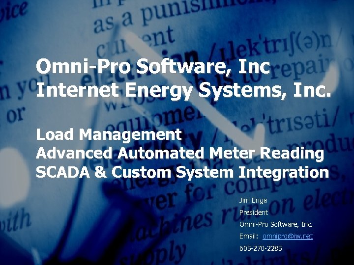 Omni-Pro Software, Inc Internet Energy Systems, Inc. Load Management Advanced Automated Meter Reading SCADA