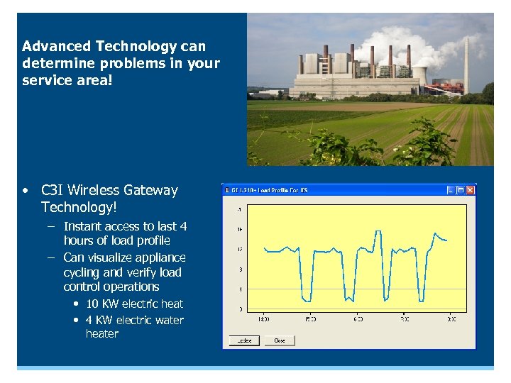 Advanced Technology can determine problems in your service area! • C 3 I Wireless