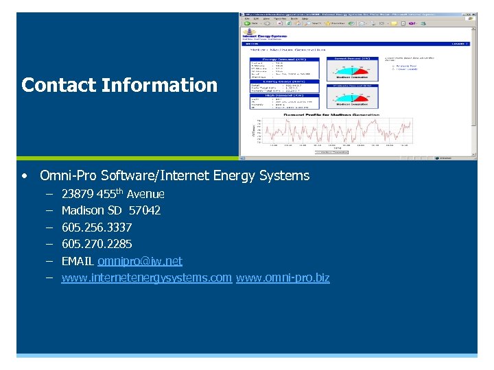 Contact Information • Omni-Pro Software/Internet Energy Systems – – – 23879 455 th Avenue