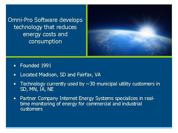 Omni-Pro Software develops technology that reduces energy costs and consumption • Founded 1991 •